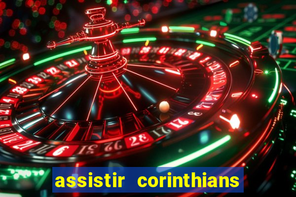 assistir corinthians e palmeiras futemax